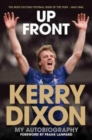 Image for Up Front - My Autobiography - Kerry Dixon
