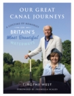 Image for Our great canal journeys  : a lifetime of memories on Britain&#39;s most beautiful waterways