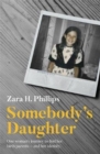 Image for Somebody&#39;s daughter  : a moving journey of discovery, recovery and adoption