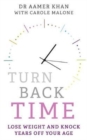 Image for Turn back time  : lose weight and knock years off your age