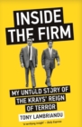 Image for Inside the firm  : my untold story of the Krays&#39; reign of terror