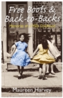 Image for Free Boots &amp; Back to Backs - Memories of a 1950&#39;s Childhood