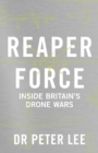 Image for Reaper force  : inside Britain&#39;s drone wars