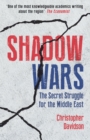 Image for Shadow wars  : the secret struggle for the Middle East