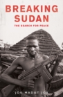 Image for Breaking Sudan  : the search for peace