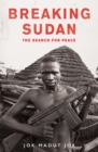 Image for Breaking Sudan: The Search for Peace