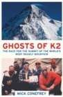 Image for Ghosts of K2: the race for the summit of the world&#39;s most deadly mountain