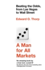 Image for A man for all markets: beating the odds, from Las Vegas to Wall Street