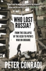 Image for Who Lost Russia?: How the World Entered a New Cold War