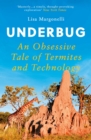 Image for Underbug: an obsessive tale of termites and technology