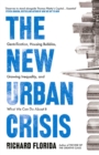 Image for New Urban Crisis: Gentrification, Housing Bubbles, Growing Inequality, and What We Can Do About It