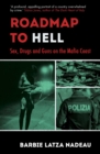 Image for Roadmap to hell: sex, drugs &amp; guns on the Mafia Coast