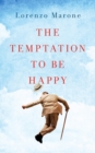 Image for The Temptation to Be Happy
