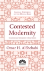 Image for Contested modernity: sectarianism, nationalism, and colonialism in Bahrain