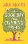 Image for A Good Day for Climbing Trees