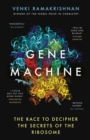 Image for Gene Machine: The Race to Decipher the Secrets of the Ribosome