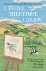 Image for I think, therefore I draw  : understanding philosophy through cartoons