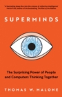 Image for Superminds: the surprising power of people and computers thinking together