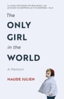 Image for The only girl in the world  : a memoir
