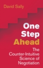 Image for One step ahead  : the counter-intuitive science of negotiation