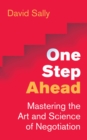 Image for One Step Ahead: The Counter-Intuitive Science of Negotiation