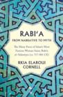 Image for Rabi&#39;a from narrative to myth  : the many faces of Islam&#39;s most famous woman saint, Rabi&#39;a al-&#39;Adawiyya