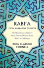 Image for Rabi&#39;a from narrative to myth: the many faces of Islam&#39;s most famous woman saint, Rabi&#39;a al-&#39;Adawiyya
