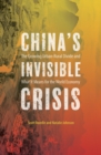 Image for CHINAS INVISIBLE CRISIS