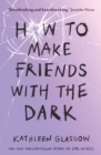Image for How to make friends with the dark