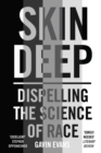 Image for Skin Deep: Journeys in the Divisive Science of Race