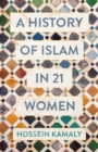 Image for A history of Islam in 21 women