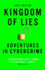 Image for Kingdom of Lies: Unnerving Adventures in the World of Cybercrime