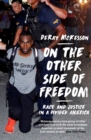Image for On the Other Side of Freedom: Race and Justice in a Divided America