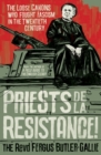 Image for Priests de la resistance!  : the loose canons who fought fascism in the twentieth century