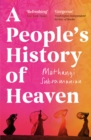 Image for A People&#39;s History of Heaven
