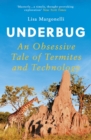 Image for Underbug  : an obsessive tale of termites and technology