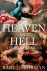 Image for Heaven and hell: a history of the afterlife