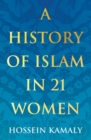 Image for A history of Islam in 21 women