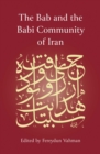 Image for The Bab and the Babi Community of Iran