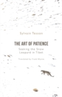 Image for The art of patience  : seeking the snow leopard in Tibet