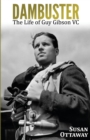 Image for Dambuster : The Life of Guy Gibson VC