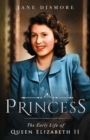 Image for Princess : The Early Life of Queen Elizabeth II
