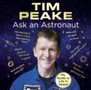 Image for Ask an astronaut  : my guide to life in space