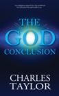 Image for The God conclusion: an irreligious search for the evidence for God and the spirit within us