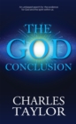 Image for The God conclusion  : an irreligious search for the evidence for God and the spirit within us