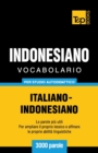 Image for Vocabolario Italiano-Indonesiano per studio autodidattico - 3000 parole