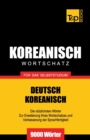Image for Wortschatz Deutsch-Koreanisch f?r das Selbststudium - 9000 W?rter