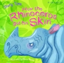 Image for How the rhinoceros got his skin