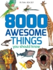 Image for 8000 Awesome Things You Should Know