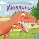 Image for Dinosaur Adventures: Allosaurus - The troublesome tooth
